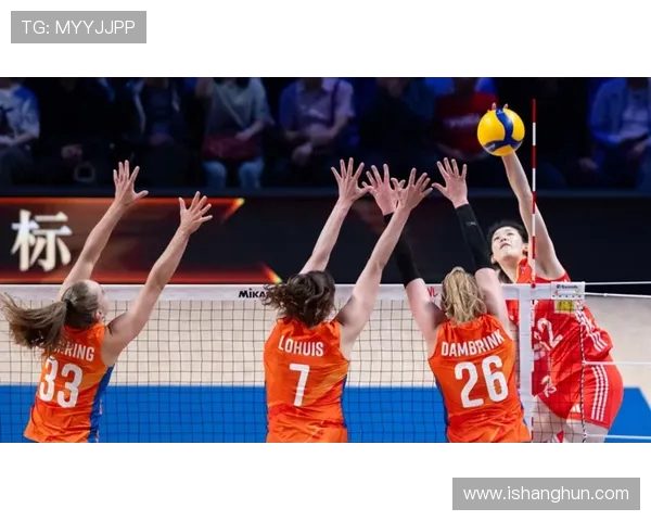 中国女排与荷兰队激战成名赛果揭晓精彩瞬间回顾